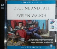 Decline and Fall written by Evelyn Waugh performed by Rik Mayall on CD (Abridged)